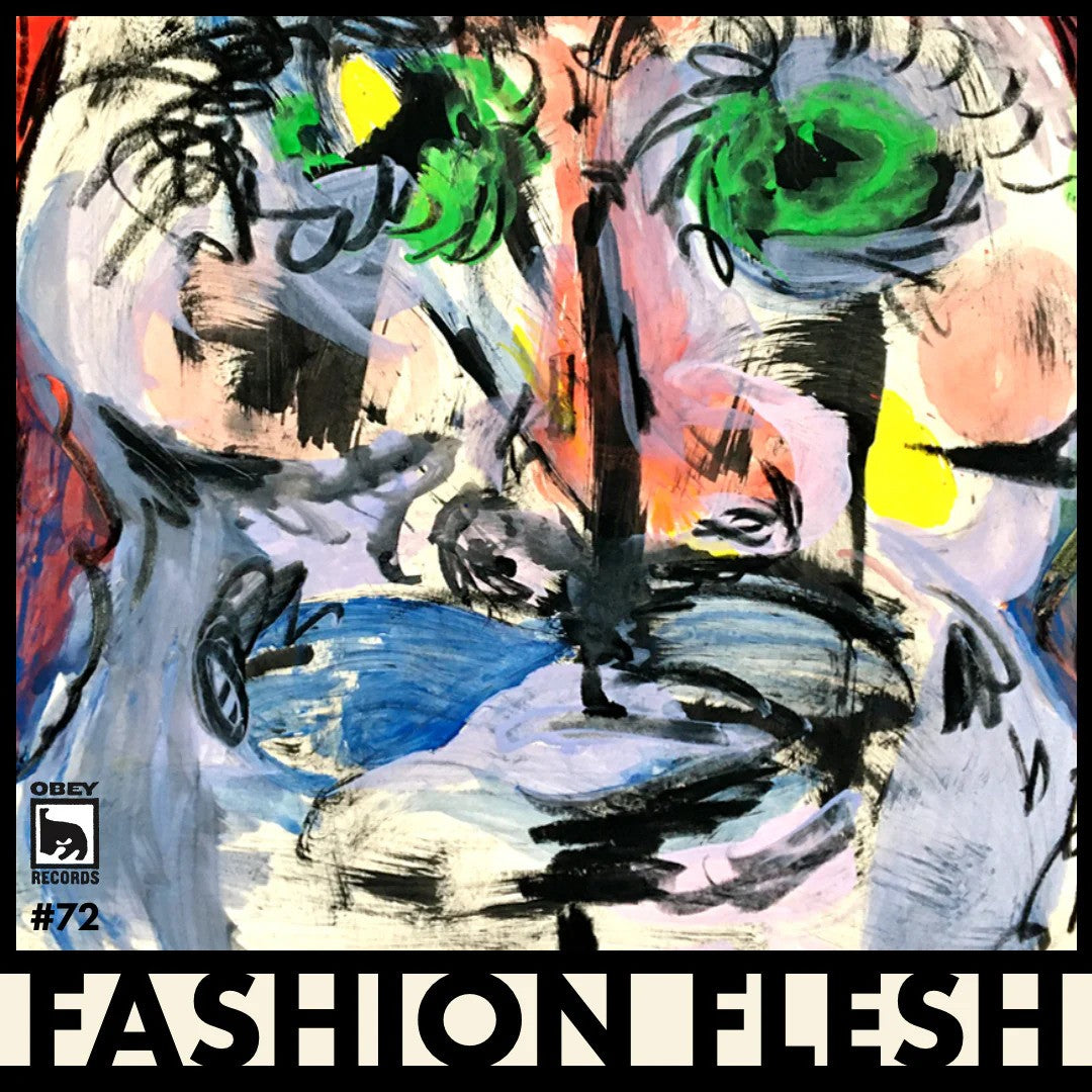 OBEY RECORDS 72:  FASHION FLESH