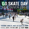 GO SKATE DAY VANCOUVER 2022